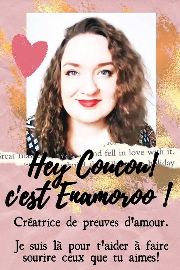 Hey coucou! C'est Enamoroo, créatrice de preuves d'amour! 
Je t'aide à faire sourire ceux que tu aimes grâce à des conseils, des textes, des cartes de vœux artisanales ou imprimables et des cadeaux fait main avec amour en Alsace.