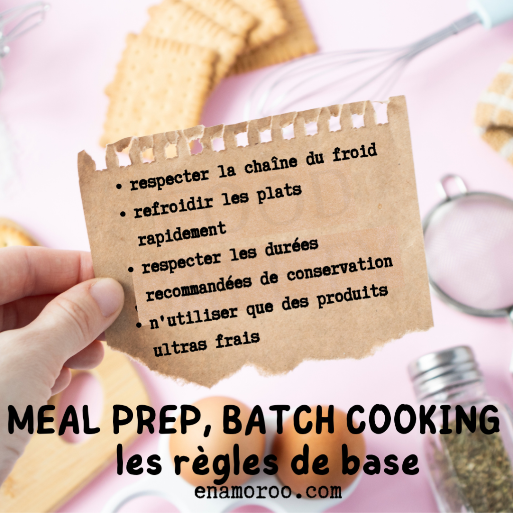 les règles de base du batch cooking et du meal prep : respect de la chaine du froid et des durées de conservation